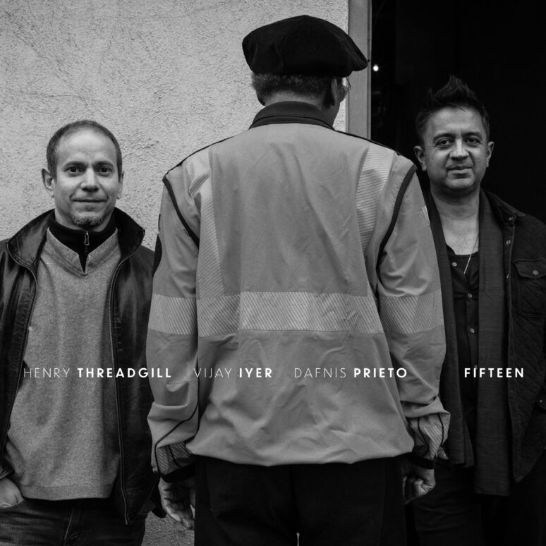 Cover Fifteen, Henry Threadgill, Vijay Iyer, Dafnis Prieto