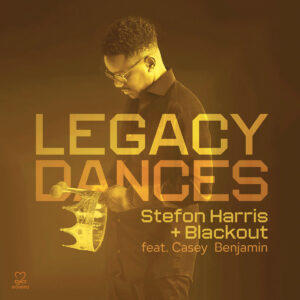 Hoes Legacy Dances, Motéma / Stefon Harris + Blackout